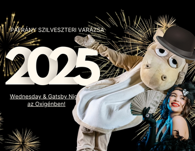 Páfrány Szilveszteri Varázsa – Wednesday & Gatsby Night az Oxigénben! Páfrány Szilveszteri Varázsa – Wednesday & Gatsby Night az Oxigénben!